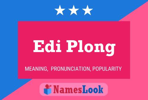 Edi Plong Name Poster