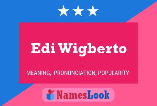 Edi Wigberto Name Poster