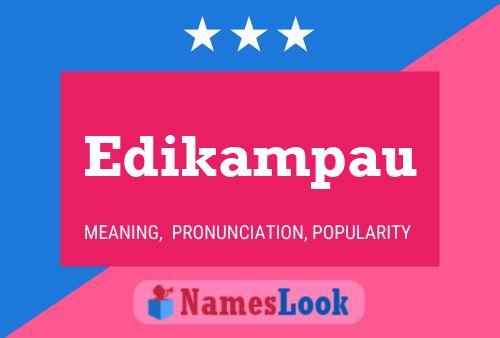 Edikampau Name Poster