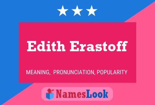 Edith Erastoff Name Poster