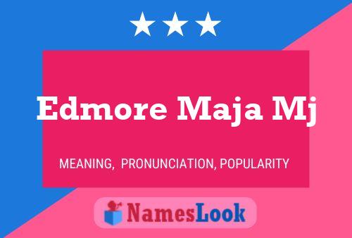 Edmore Maja Mj Name Poster