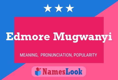 Edmore Mugwanyi Name Poster