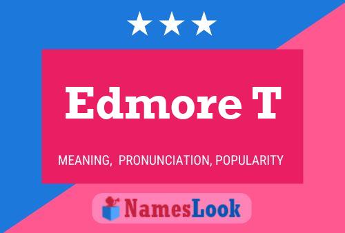 Edmore T Name Poster