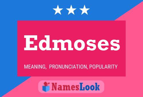 Edmoses Name Poster