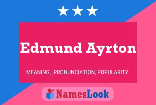 Edmund Ayrton Name Poster