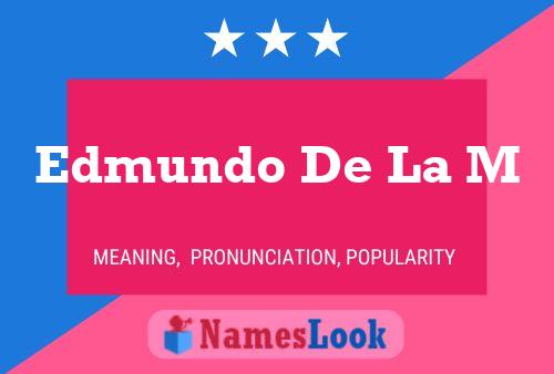 Edmundo De La M Name Poster