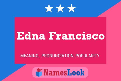 Edna Francisco Name Poster