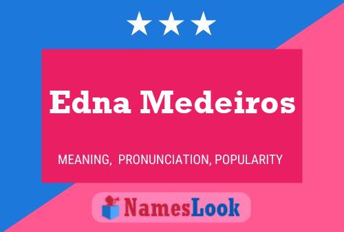 Edna Medeiros Name Poster