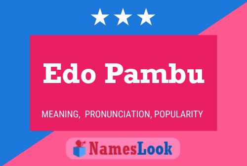 Edo Pambu Name Poster