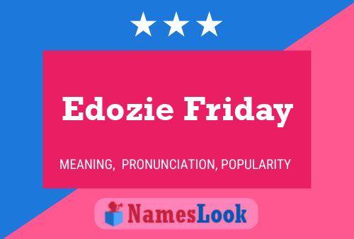 Edozie Friday Name Poster