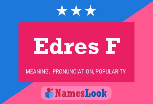 Edres F Name Poster