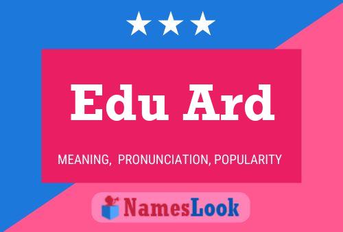 Edu Ard Name Poster