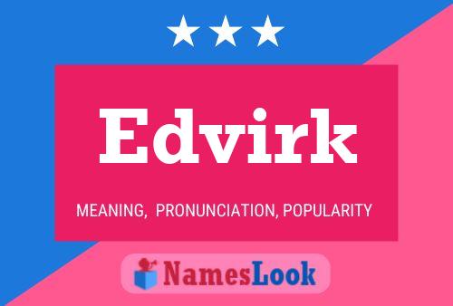 Edvirk Name Poster