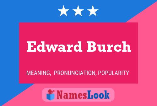 Edward Burch Name Poster