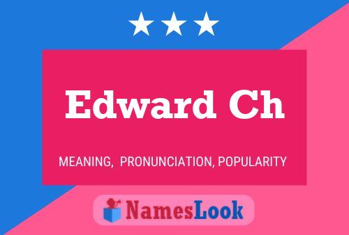 Edward Ch Name Poster