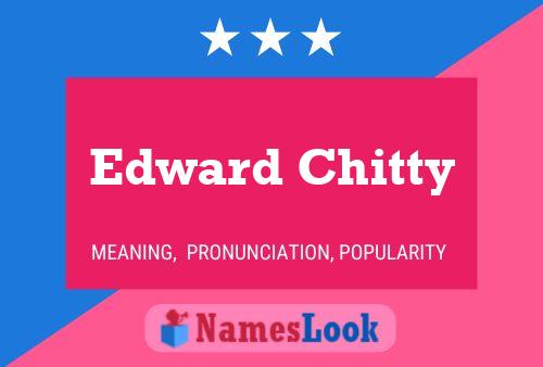 Edward Chitty Name Poster