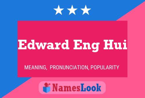 Edward Eng Hui Name Poster