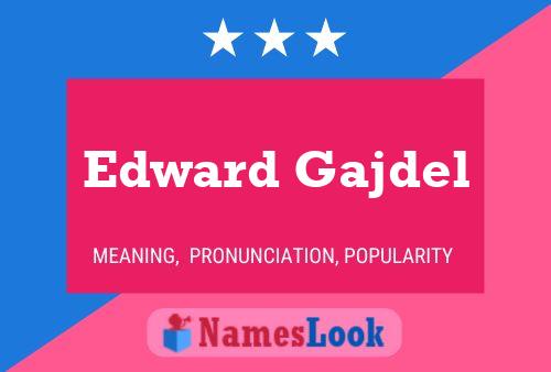 Edward Gajdel Name Poster