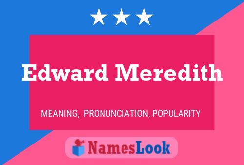 Edward Meredith Name Poster