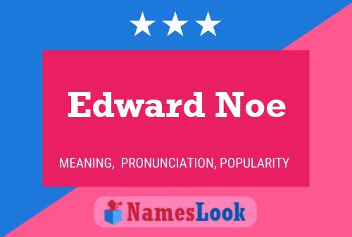 Edward Noe Name Poster