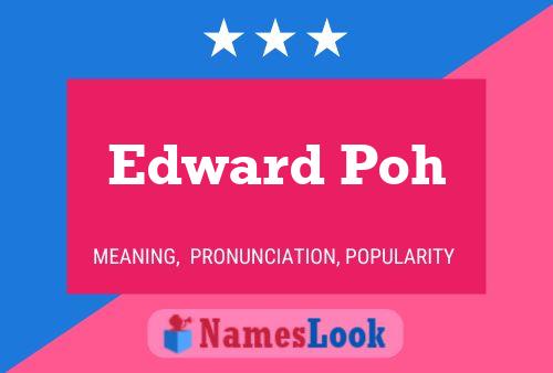 Edward Poh Name Poster