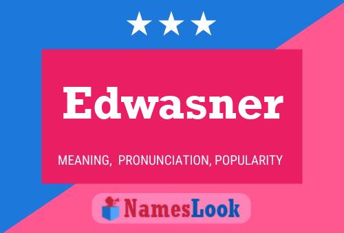 Edwasner Name Poster