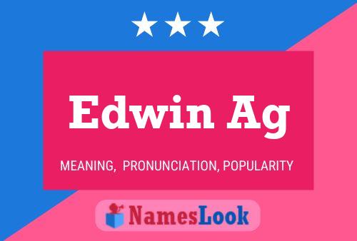 Edwin Ag Name Poster