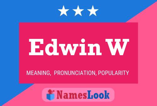 Edwin W Name Poster