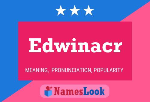 Edwinacr Name Poster