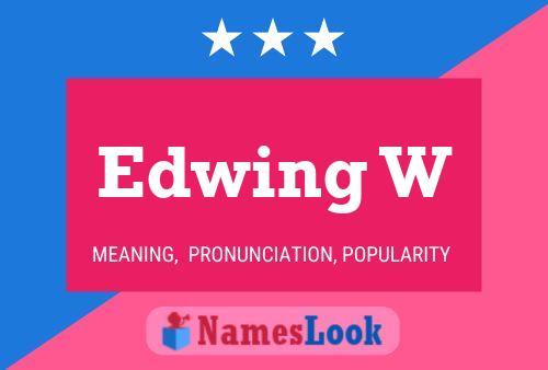 Edwing W Name Poster