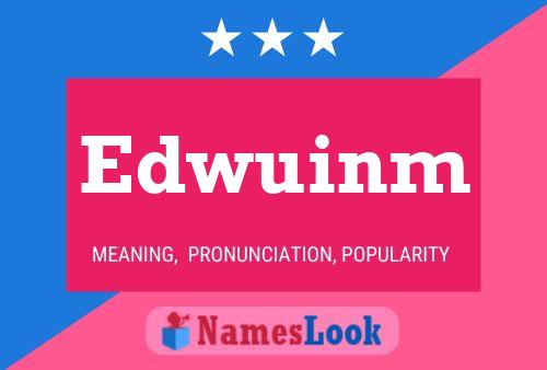 Edwuinm Name Poster