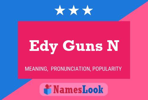 Edy Guns N Name Poster