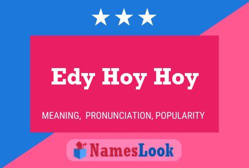 Edy Hoy Hoy Name Poster