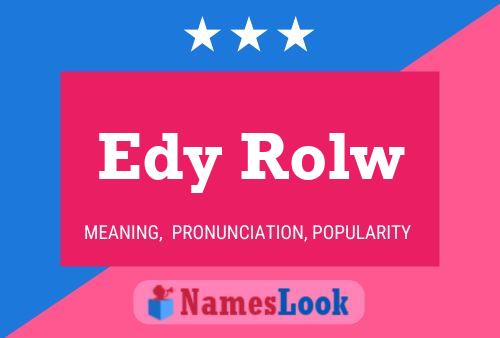 Edy Rolw Name Poster