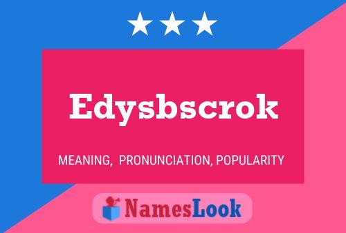 Edysbscrok Name Poster