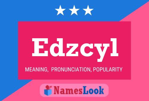 Edzcyl Name Poster