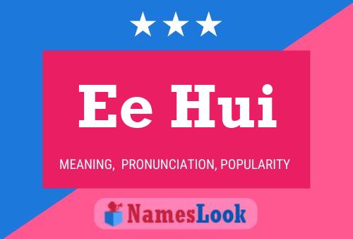 Ee Hui Name Poster