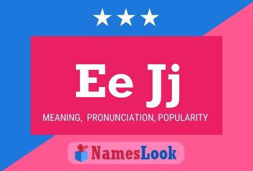 Ee Jj Name Poster