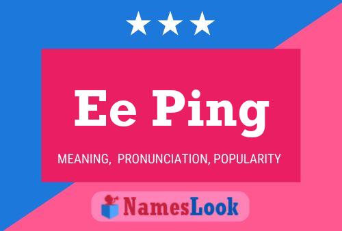 Ee Ping Name Poster