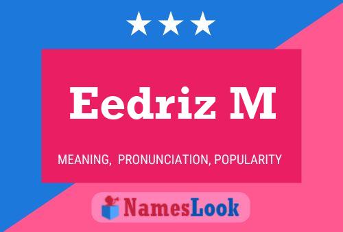 Eedriz M Name Poster