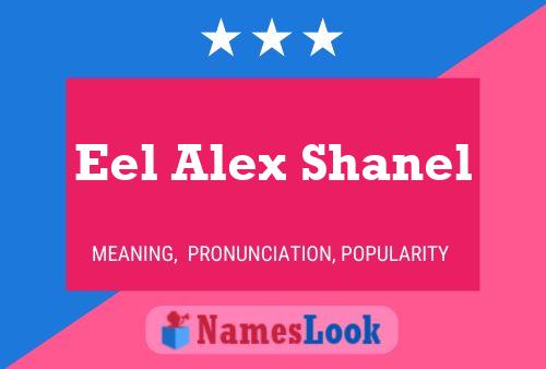 Eel Alex Shanel Name Poster