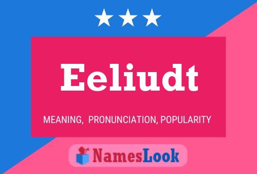 Eeliudt Name Poster