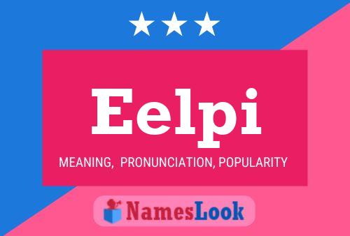 Eelpi Name Poster