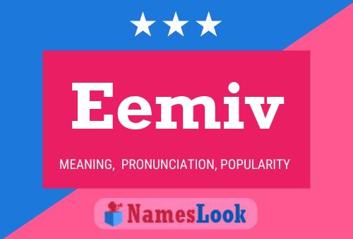 Eemiv Name Poster