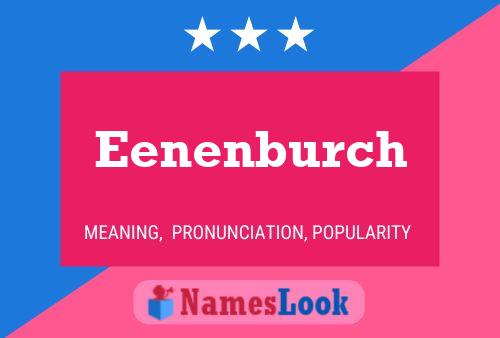 Eenenburch Name Poster