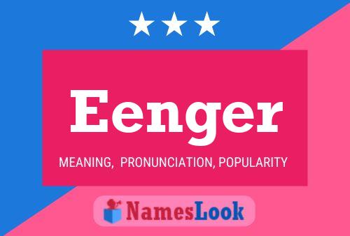 Eenger Name Poster