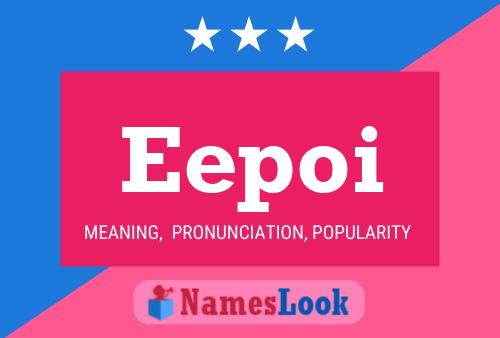 Eepoi Name Poster