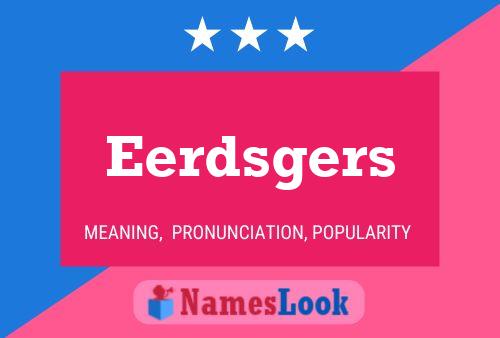 Eerdsgers Name Poster