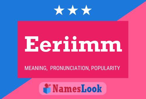 Eeriimm Name Poster