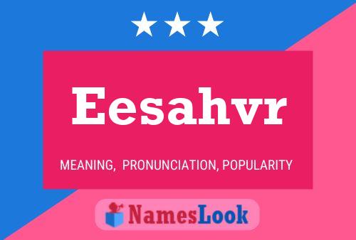 Eesahvr Name Poster